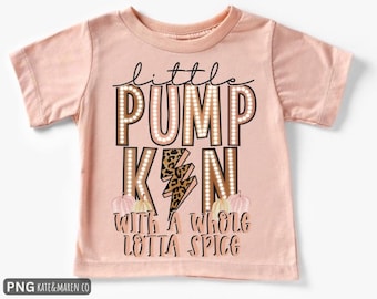 Little Pumpkin Whole Lotta Spice PNG: Girls Fall and Halloween Design (Digital Download)