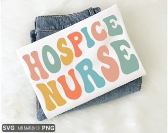 Hospice Nurse SVG PNG: Hospice Nurse Design (Digital Download)