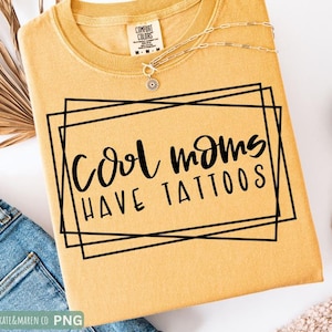 cool moms have tattoos svg, inked mama png, cricut cut file and sublimation