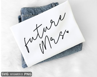 Future Mrs. SVG PNG: Engaged, Bachelorette Party Design (Digital Download)