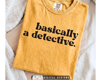 Basically a Detective SVG PNG: Funny Crime Design (Digital Download)
