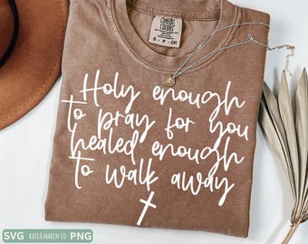 Holy Enough To Pray For You SVG PNG: Funny Christian Religious Design (Digital Download)