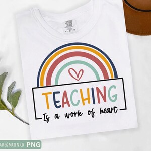 Teacher Rainbow SVG: Teaching Is A Work Of Heart, Cricut Cut File (Digital Download)