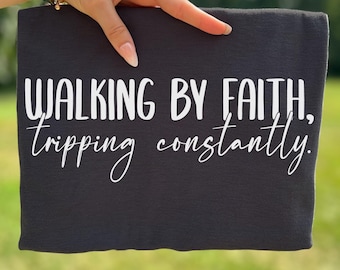 Funny Christian SVG PNG: Walking by Faith, Tripping Constantly (Digital Download)