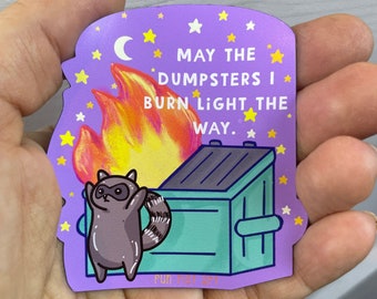 Raccoon Let the Dumpsters I Burn Light the Way Magnet Refrigerator Meme Dumpster Fire Funny Magnet Trash Panda