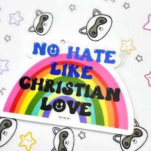No Hate Like Christian Love Rainbow Clear Anti Christian Nationalism  Sticker protest atheist gift for friend tax the church  Project 2025