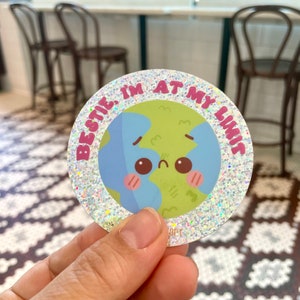 Glitter Earth Sticker Bestie I’m At My Limit Earth Environmental Globe Sticker Anxiety Funny Waterbottle Sticker Kawaii Cute Climate Crisis