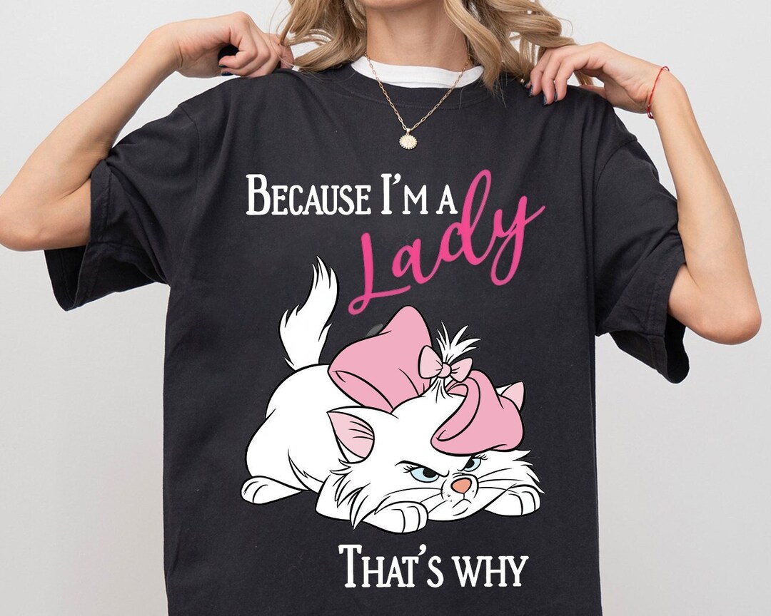 Disney the Aristocats Marie Because I'm A Lady T-shirt, Disneyland ...