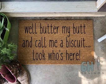 Well Butter My Butt and Call Me a Biscuit, Look Who's Here! Doormat, Southern Charm, Farm Decoration, Cotton Wreath, FarmHouse SIgn
