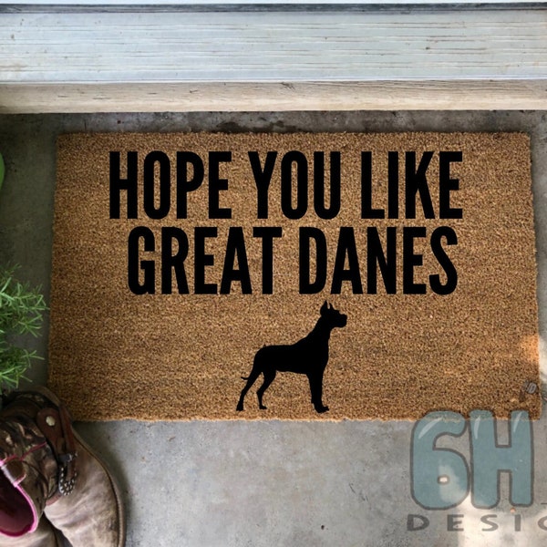 Hope You Like Great Danes,   Doormat, Great Dane Gifts, DogMom Doormat, Funny Welcome Mat, Dog Mom