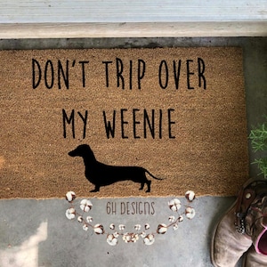 Don't Trip Over My Weenie, Coir Doormat, Funny Welcome, Dog Mom, Dachsund Clothes, Weenie Dog Decorations