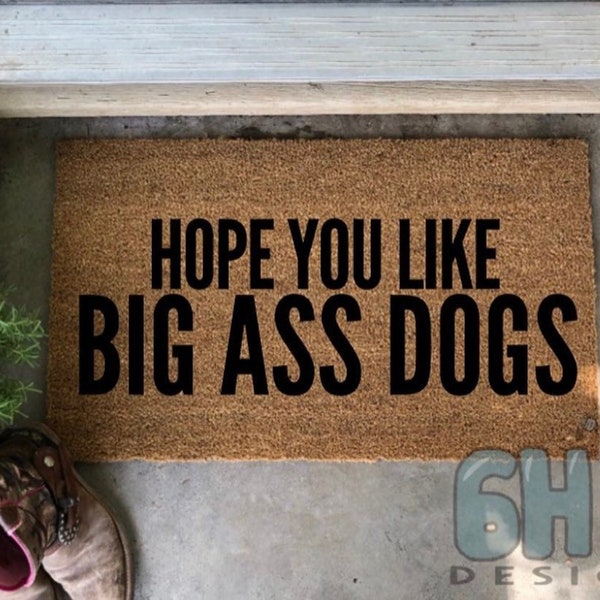 Hope You Like Big Ass Dogs Doormat, Great Dane Gifts,  Handpainted Doormat, Funny Welcome Mat, Dog Mom Gifts, Mastiff Puppy, Giant Breed