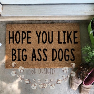 Hope You Like Big Ass Dogs Doormat,   Doormat, Funny Welcome Mat, Dog Mom Gifts, Mastiff Puppy, Giant Breed