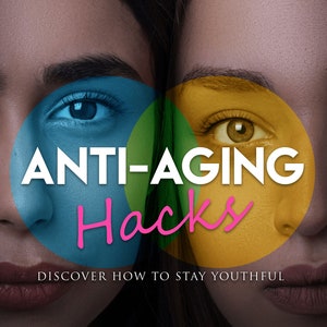 Könnte beinhalten: Zwei Frauen Gesichter sind teilweise sichtbar, mit ihren Augen direkt auf den Betrachter gerichtet. Die Gesichter der Frauen sind teilweise von blauen und gelben Kreisen bedeckt. Der Text "ANTI-AGING Hacks" ist in weißen Buchstaben auf grünem Hintergrund geschrieben. Der Text "DISCOVER HOW TO STAY YOUTHFUL" ist in weißen Buchstaben auf schwarzem Hintergrund geschrieben.