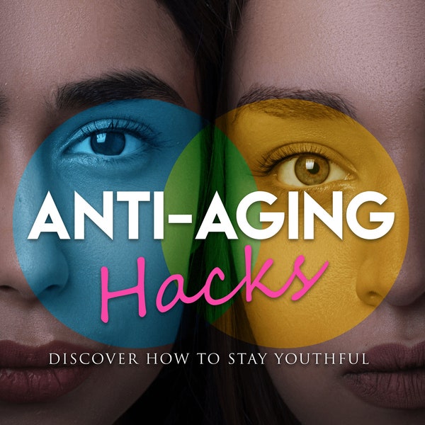Anti-Aging Hacks: Stay Youthful Secrets - Health and Wellness, Weight Loss, Fitness, Mental Health, Healthy Food, Exercise, Detox
