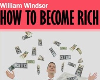 Wie werde ich reich von William Windsor - Geld verdienen eBook