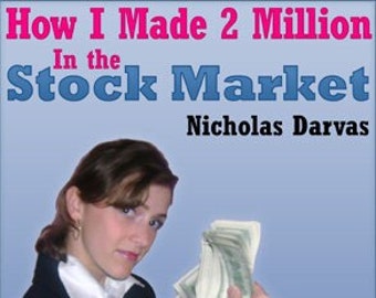 Wie ich an der Börse 2 Millionen gemacht habe von Nicholas Darvas - Verdiene Geld eBook