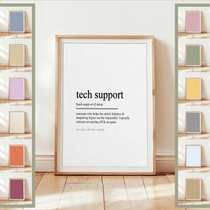 May include: A framed print with the words "tech support" in a black font. The definition below describes tech support as someone who helps the helpless. The frame is a light brown color, and the background is white.