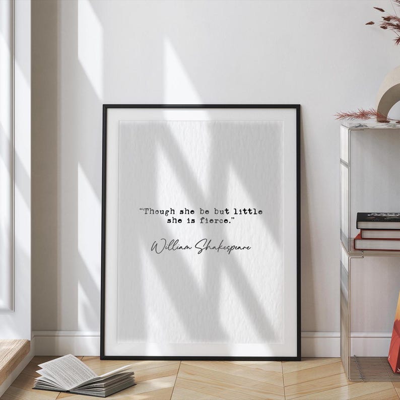 William Shakespeare quote print Though she be but little she is fierce quote literature quotes quote print wall art minimalist typewriter text print A2 A3 A4 A5 A6 16x20 11x14 8.3x11 8x10 5x7 4x6 feminist quote print shakespeare wall art the bard