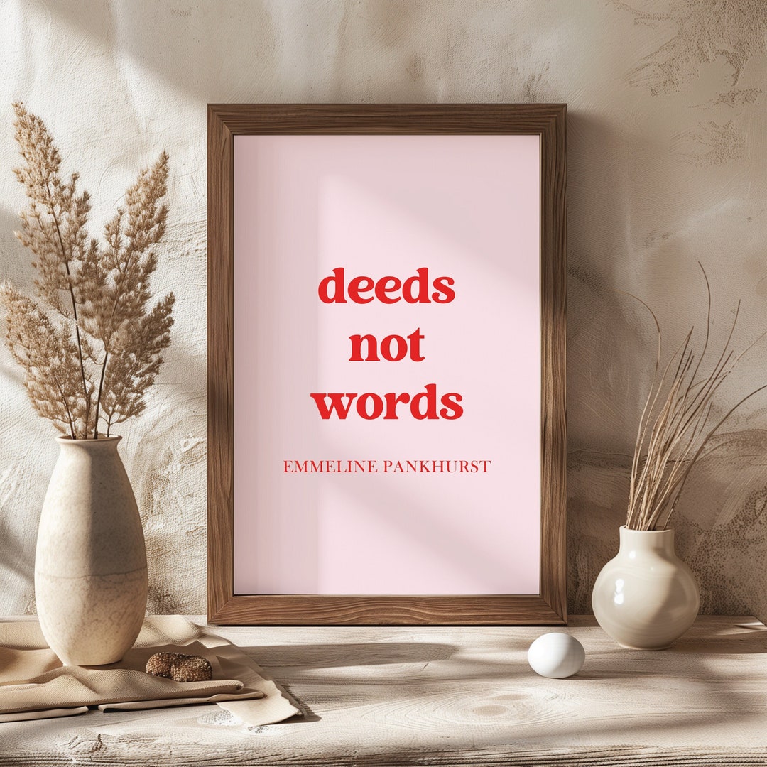 Emmeline Pankhurst Quote Print, Deeds Not Words Print, Suffragette ...