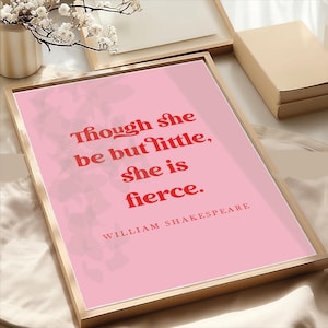William Shakespeare Quote Print Though She Be But Little She Is Fierce Feminist Quote Poster Pink Decor Pink & Red Unframed Inspirational