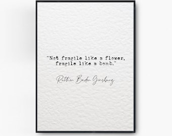 Minimalist Home Decor Ruth Bader Ginsburg Feminist Quote Print Not Fragile Like A Flower Fragile Like A Bomb Black And White Wall Art Poster