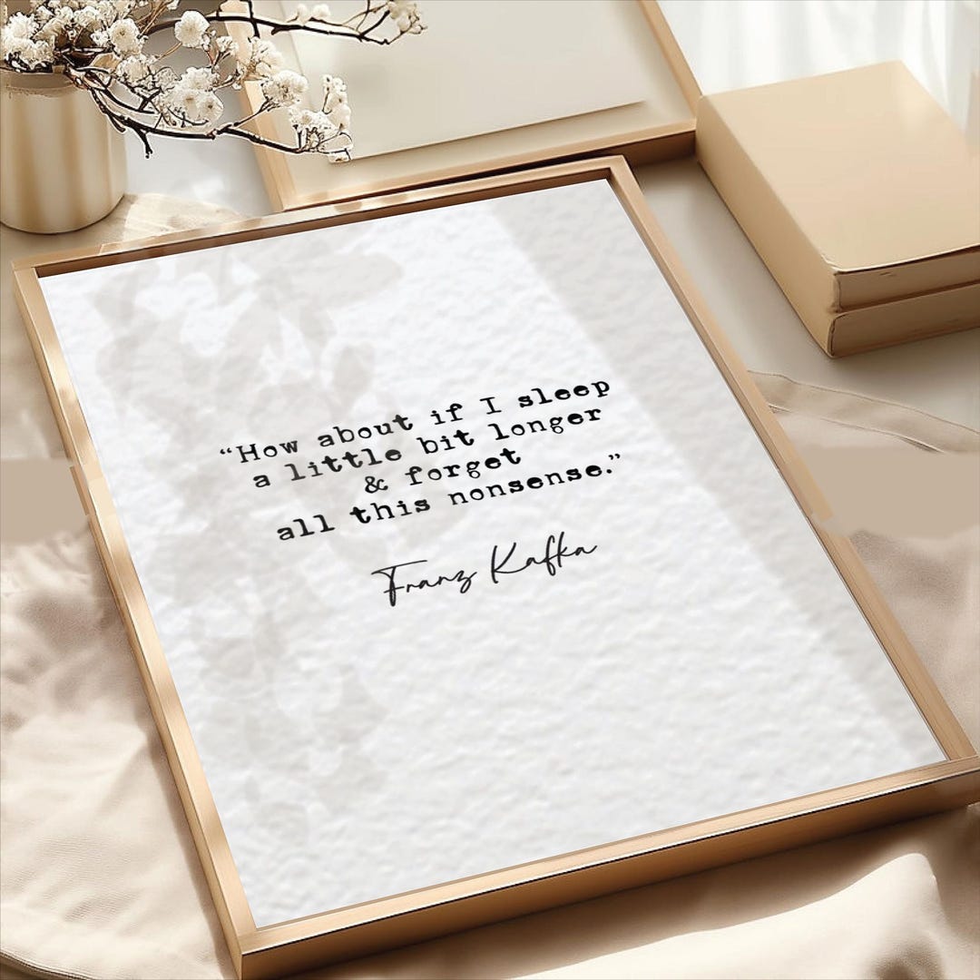 Minimalist Home Decor Franz Kafka Quote Print How About I Sleep A ...