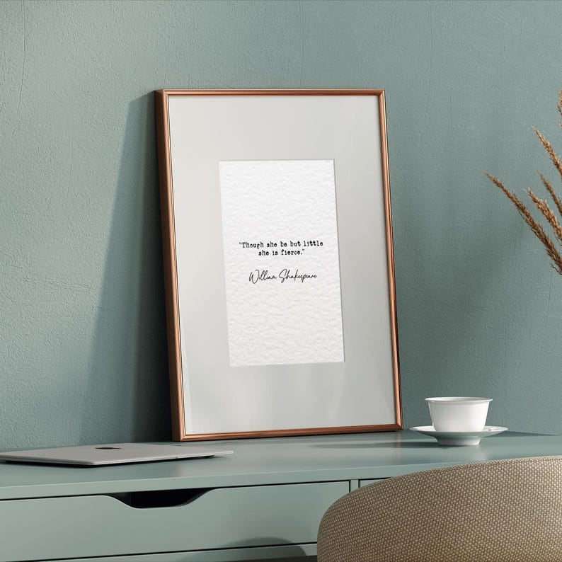 William Shakespeare quote print Though she be but little she is fierce quote literature quotes quote print wall art minimalist typewriter text print A2 A3 A4 A5 A6 16x20 11x14 8.3x11 8x10 5x7 4x6 feminist quote print shakespeare wall art the bard