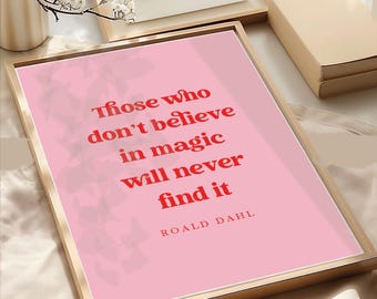 Roald Dahl Quote Print Those Who Don't Believe In Magic Will Never Find It Wall Art Pink Decor Gift For Book Lovers Pink & Red Unframed