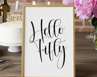 Hello Fifty Printable Sign, 50th Birthday Party Decor, Milestone Birthday Sign, Non-Editable Download, 5x7, 8x10, 11x14, 16x20, 20x30