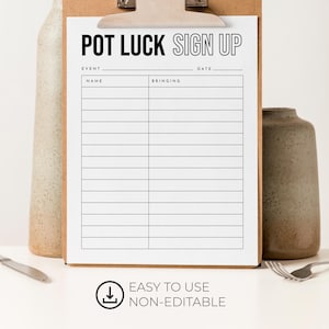 May include: A clipboard with a white paper sign-up sheet for a potluck. The sign-up sheet has the words "POT LUCK SIGN UP" at the top, with spaces for event, date, name, and what the person is bringing. The bottom of the sheet says "EASY TO USE NON-EDITABLE".