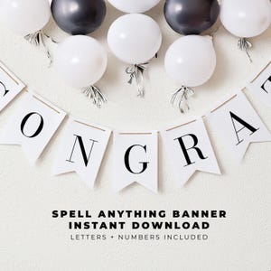 Peut inclure: Une bannière épelant "CONGRATULATIONS" avec des lettres noires sur des fanions blancs, attachée avec de la ficelle. Des ballons blancs et noirs avec des rubans argentés sont disposés au-dessus. Le texte en bas indique "SPELL ANYTHING BANNER INSTANT DOWNLOAD LETTERS + NUMBERS INCLUDED."
