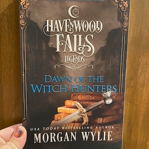 Dawn of the Witch Hunters: A Havenwood Falls Legends Novella (urban fantasy/paranormal paperback)