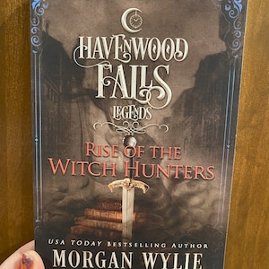 Rise of the Witch Hunters: A Havenwood Falls Legends Novella (urban fantasy historical paperback)