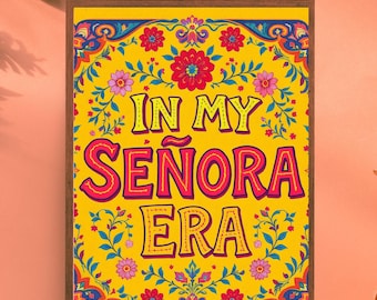 In My Señora Era Wall Art | Latina Quote Print | Colorful Mexican Folk Typography Decor | Bold Spanglish Digital Download