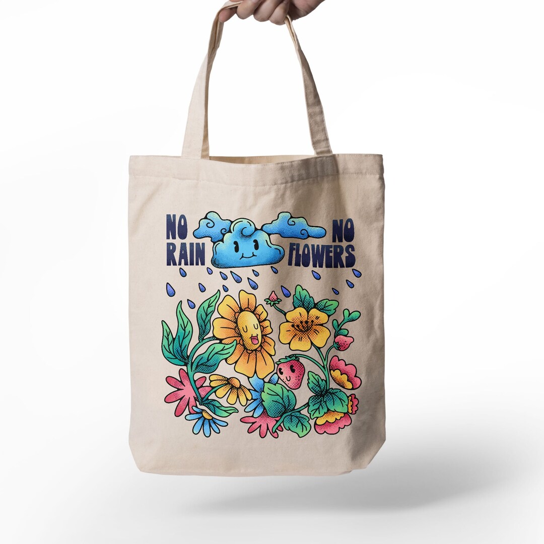 No Rain No Flowers Tote Bag, Meaning Gift, Motivational Quote