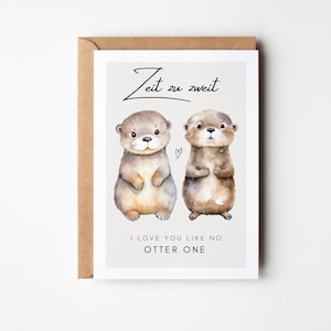 Zeit zu zweit Geschenk Otter Karte, Gutschein für gemeinsame Zeit, Hochzeitstag, Jahrestag, Geschenk für den Partner, süße Otter Postkarte