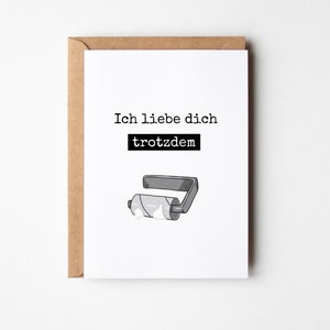Lustige Postkarte Ich liebe dich trotzdem, Geschenk für Ihn, Geschenk Mann, Valentinstag Geschenk, Karte für Ihn, Postkarte liebe - DIN A6