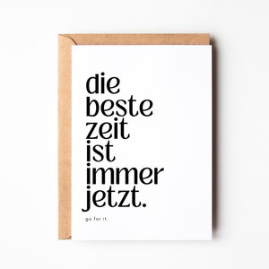 Postkarte Motivation "Die beste Zeit ist immer jetzt", Mut machen, Neuanfang, positive Affirmation für die Zukunft, Mutmacher Geschenk