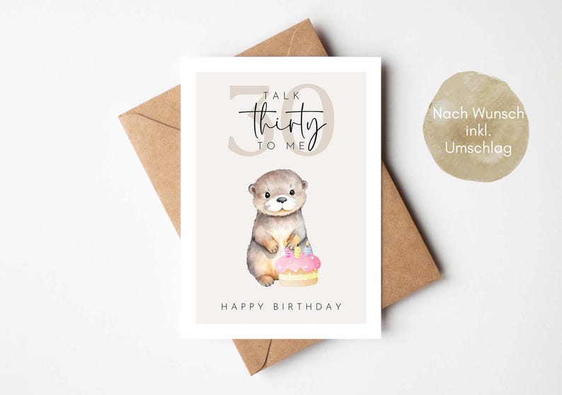 May include: A birthday card featuring a watercolor illustration of an otter holding a cake. The card has the text "Talk Thirty to Me" and "Happy Birthday". The card is on a brown envelope.