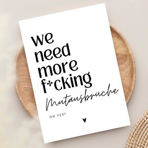 Postkarte Mutmacher We need more f*cking Mutausbrüche, Trostkarte, Mut machen, du schaffst das, Neuanfang, Motivations Karte, Affirmationen Bild 5