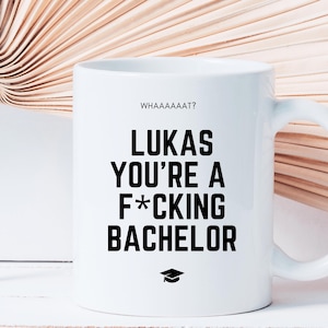 Bachelor Abschluss Geschenk, Bachelor Geschenk, Bachelor Tasse, Bachelor mug, Promotion bestanden Geschenk, You are a f*cking bachelor