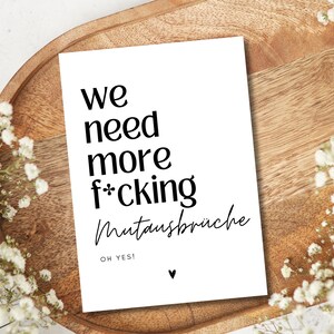 Postkarte Mutmacher We need more f*cking Mutausbrüche, Trostkarte, Mut machen, du schaffst das, Neuanfang, Motivations Karte, Affirmationen Bild 8