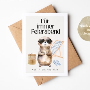May include: A greeting card with a cartoon otter wearing sunglasses and a backpack. The card says "For immer Feierabend" and "Auf in die Freiheit". The card is on a brown envelope with the text "Nach Wunsch inkl. Umschlag".