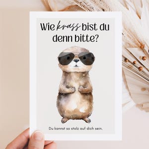 Mutmacher Karte "Wie krass bist du denn bitte?" Prüfung bestanden, schwere Zeit überstanden, stolz auf dich | Postkarte süße Otter