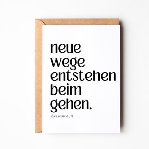 Postkarte Mutmacher "Neue Wege entstehen beim Gehen", Trostkarte, Mut machen, du schaffst das, Karte zur Aufmunterung, Neuanfang