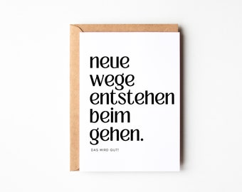 Postkarte Mutmacher "Neue Wege entstehen beim Gehen", Trostkarte, Mut machen, du schaffst das, Karte zur Aufmunterung, Neuanfang