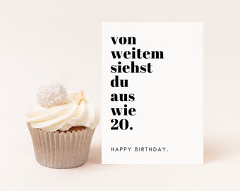 Carte d'anniversaire amusante comme cadeau d'anniversaire, carte de joyeux anniversaire, carte d'anniversaire "De loin, tu as l'air d'avoir 20 ans"