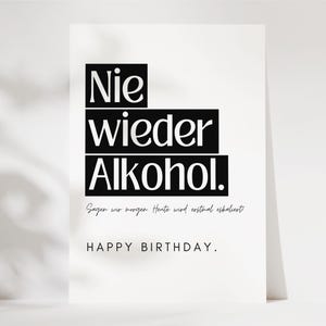 Lustige Geburtstagskarte Nie wieder Alkohol, Happy Birthday Karte, Geburtstags Karte, lustige Karte zum Geburtstag, witzige Geburtstagskarte