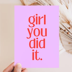 Ansichtkaart Girl you did it, cadeaubon afstuderen, opleiding, middelbare schooldiploma, bachelor, studie, master, examen, felicitatiekaart wenskaart